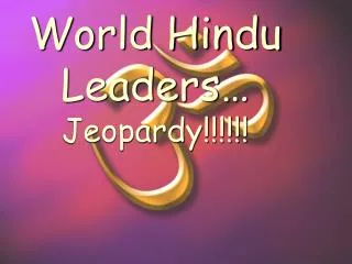 World Hindu Leaders… Jeopardy!!!!!!