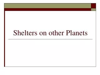 shelters on other planets