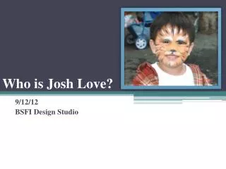 Who is Josh Love?