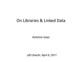 On Libraries &amp; Linked Data