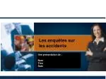 Les enquêtes sur les accidents - slide 1