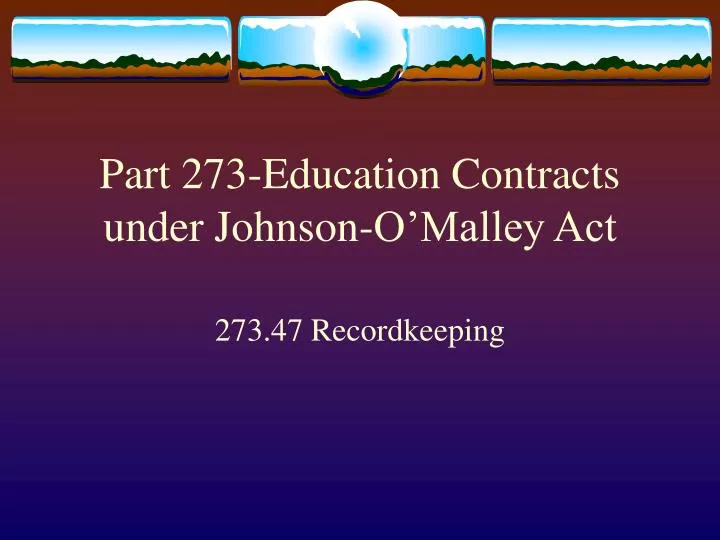 part 273 education contracts under johnson o malley act