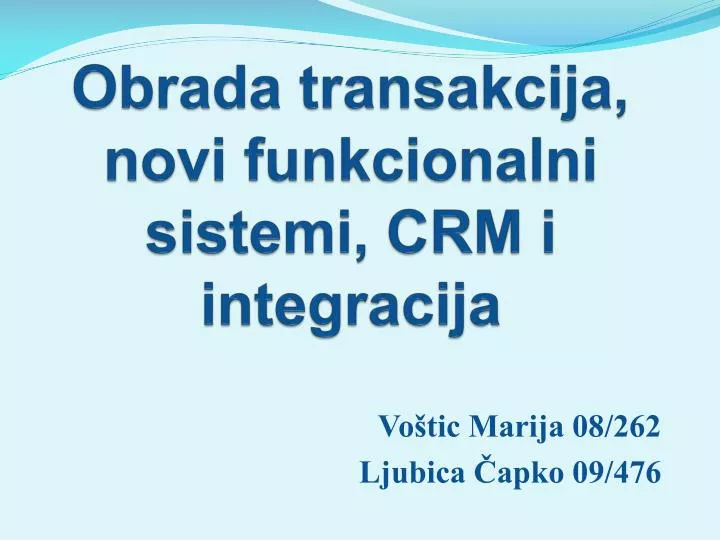 obrada transakcija novi funkcionalni sistemi crm i integracija