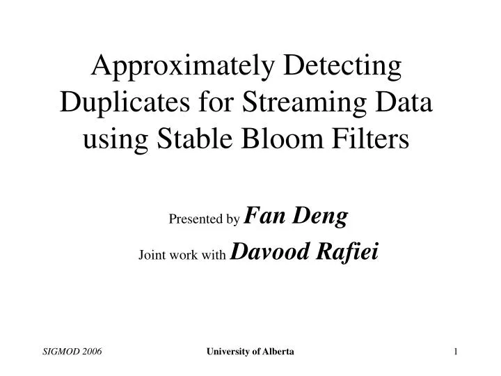 approximately detecting duplicates for streaming data using stable bloom filters