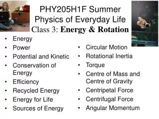 PHY205H1F Summer Physics of Everyday Life Class 3: Energy &amp; Rotation