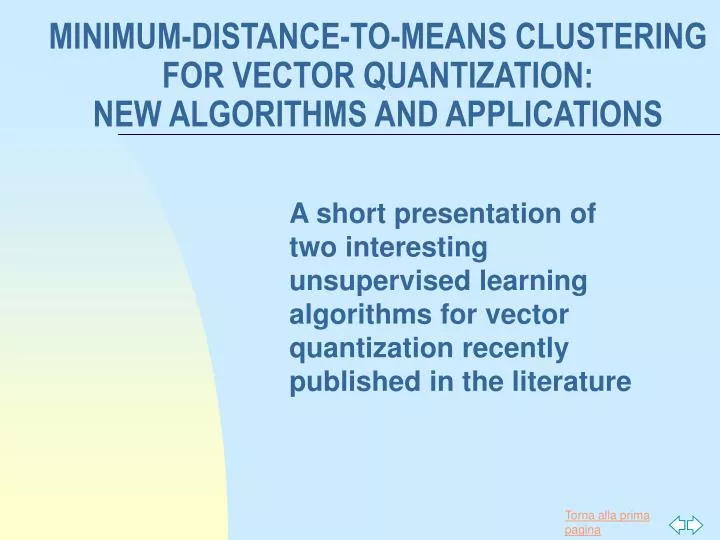 minimum distance to means clustering for vector quantization new algorithms and applications