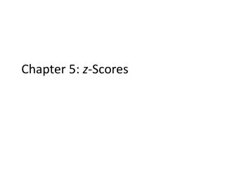Chapter 5: z -Scores
