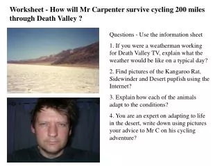 Worksheet - How will Mr Carpenter survive cycling 200 miles through Death Valley ?