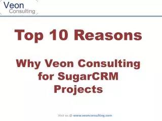 Top 10 Reasons Why Veon Consulting for SugarCRM Projects