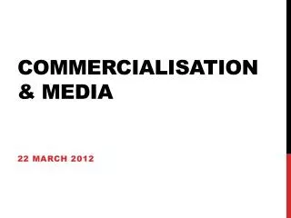 Commercialisation &amp; Media