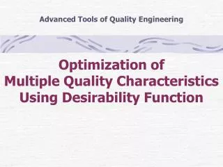 Optimization of Multiple Quality Characteristics Using Desirability Function