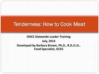 Tenderness: How to Cook Meat