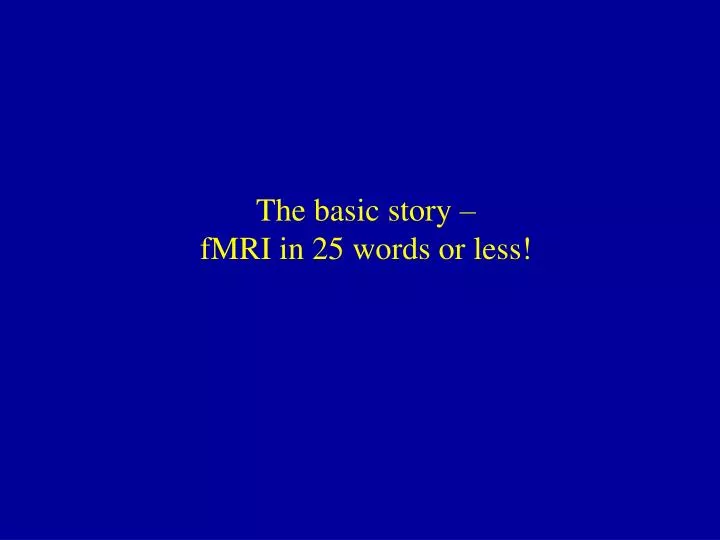 the basic story fmri in 25 words or less