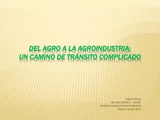 Del Agro a la Agroindustria: Un camino de tránsito complicado