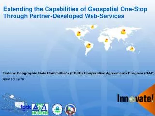 Extending the Capabilities of Geospatial One-Stop Through Partner-Developed Web-Services