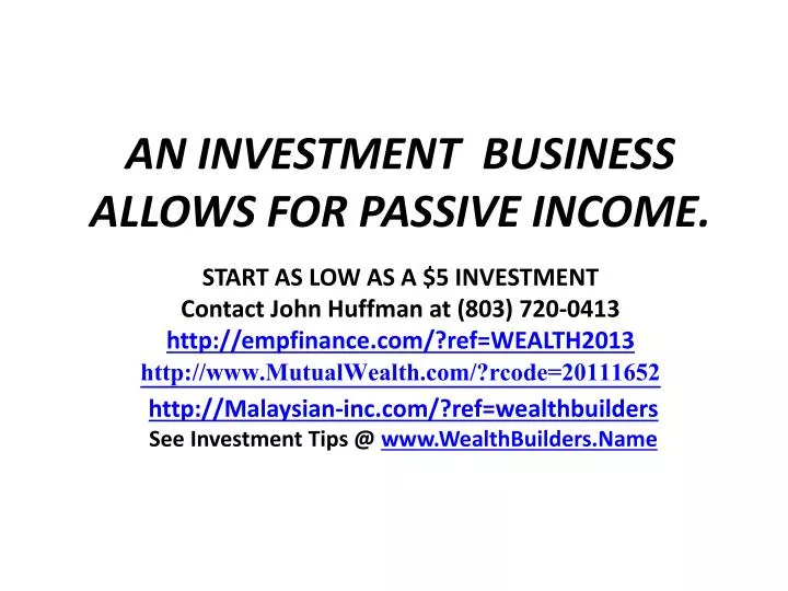 an investment business allows for passive income