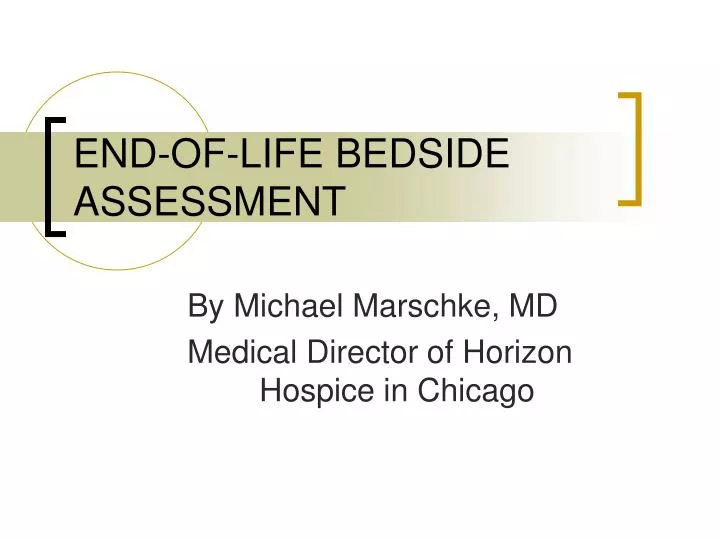 end of life bedside assessment