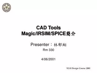 CAD Tools Magic/IRSIM/SPICE ??