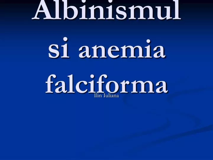 albinismul si anemia falciforma