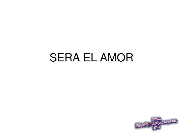 sera el amor