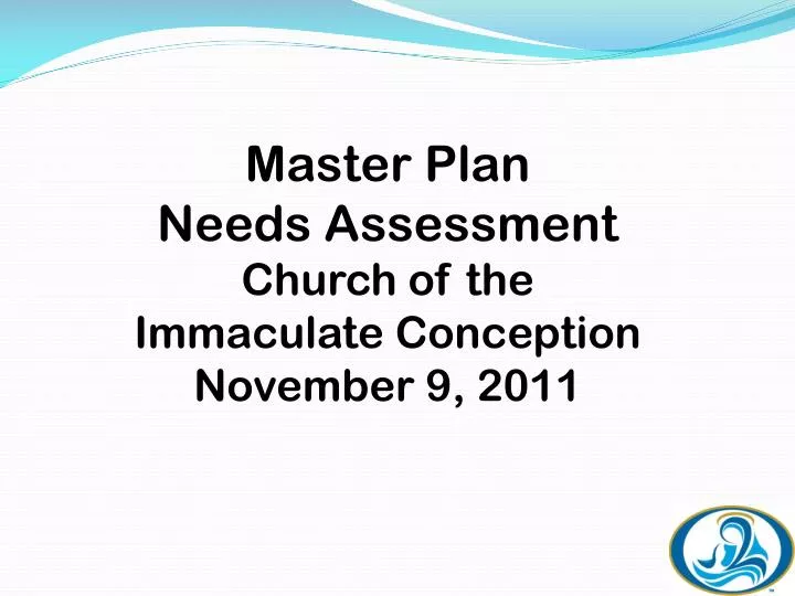 master plan needs assessment church of the immaculate conception november 9 2011