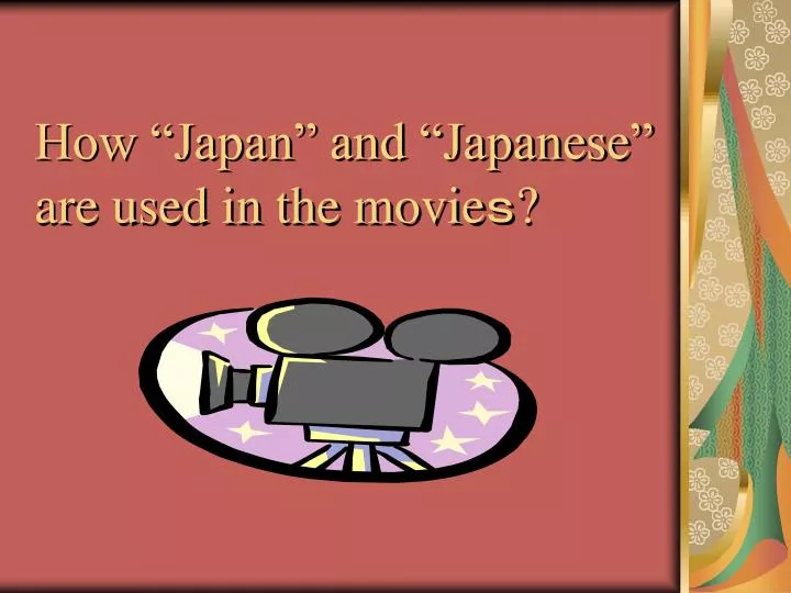 how japan and japanese are used in the movie