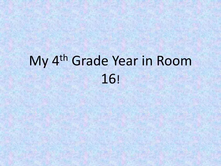 my 4 th grade year in room 16