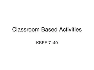 Classroom Based Activities