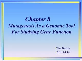 Chapter 8 Mutagenesis As a Genomic Tool For Studying Gene Function