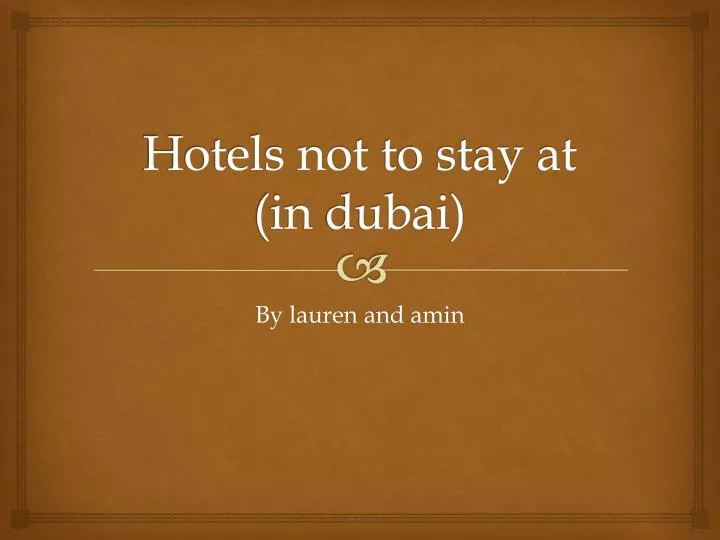 hotels not to stay at in dubai