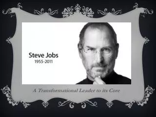 A Transformational Leader to its Core