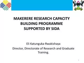 MAKERERE RESEARCH CAPACITY BUILDING PROGRAMME SUPPORTED BY SIDA