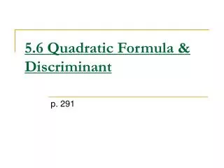 5.6 Quadratic Formula &amp; Discriminant