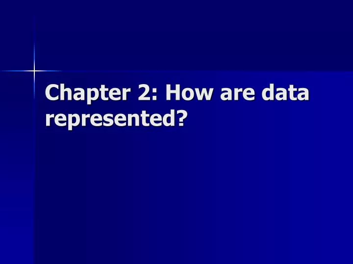 chapter 2 how are data represented
