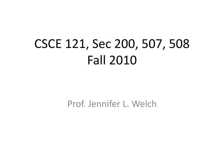 csce 121 sec 200 507 508 fall 2010