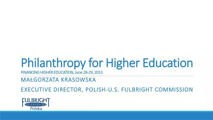 philanthropy for higher education financing higher education june 28 29 2013