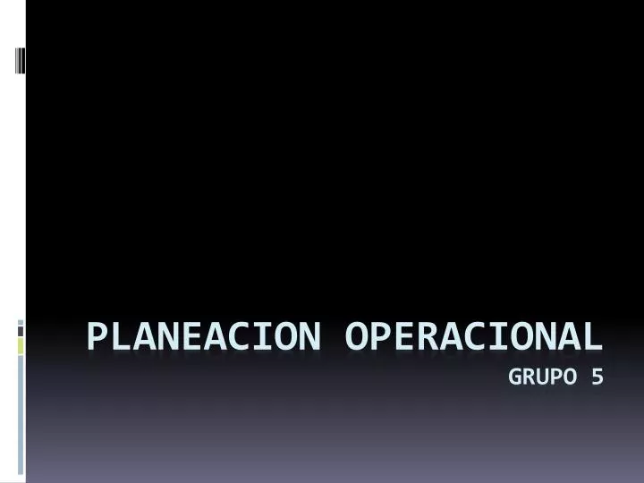 planeacion operacional grupo 5