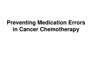 Preventing Medication Errors in Cancer Chemotherapy