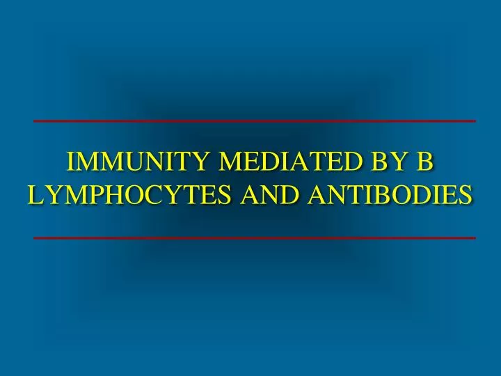 immunity mediated by b lymphocytes and antibodies