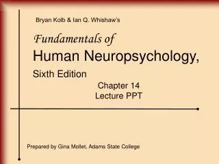 Fundamentals of Human Neuropsychology, Sixth Edition Chapter 14 Lecture PPT
