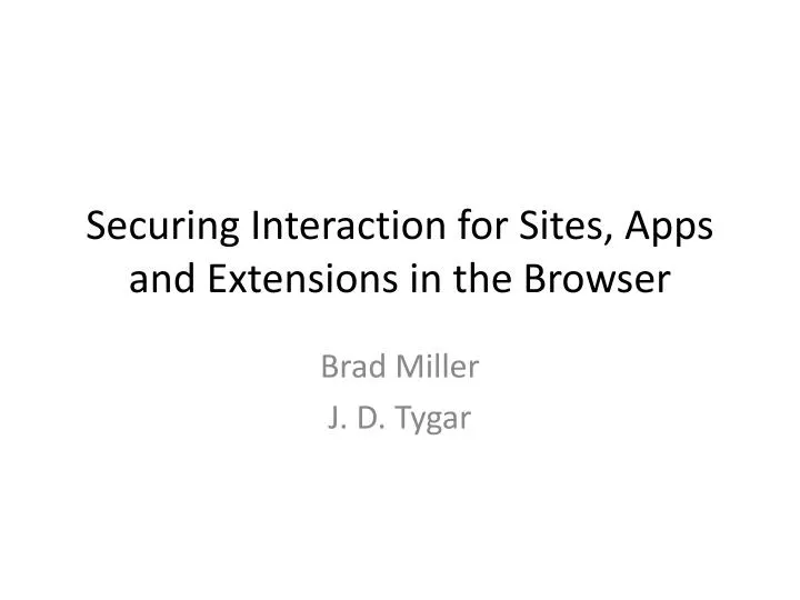 securing interaction for sites apps and extensions in the browser