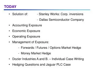 Solution of:	- Stanley Works: Corp. inversions - Dallas Semiconductor Company Accounting Exposure