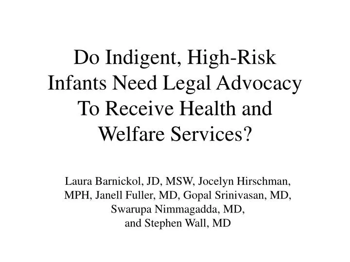 do indigent high risk infants need legal advocacy to receive health and welfare services