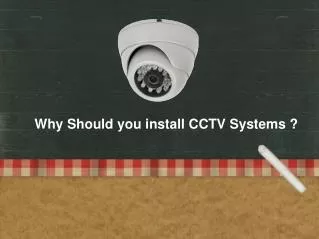Why Should you install CCTV Systems