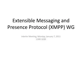 Extensible Messaging and Presence Protocol (XMPP) WG