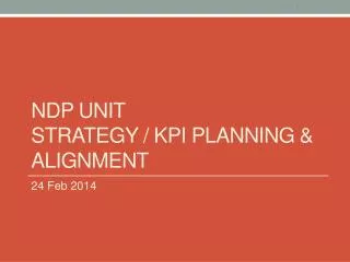 nDP UNIT STRATEGY / KPI PLANNING &amp; Alignment