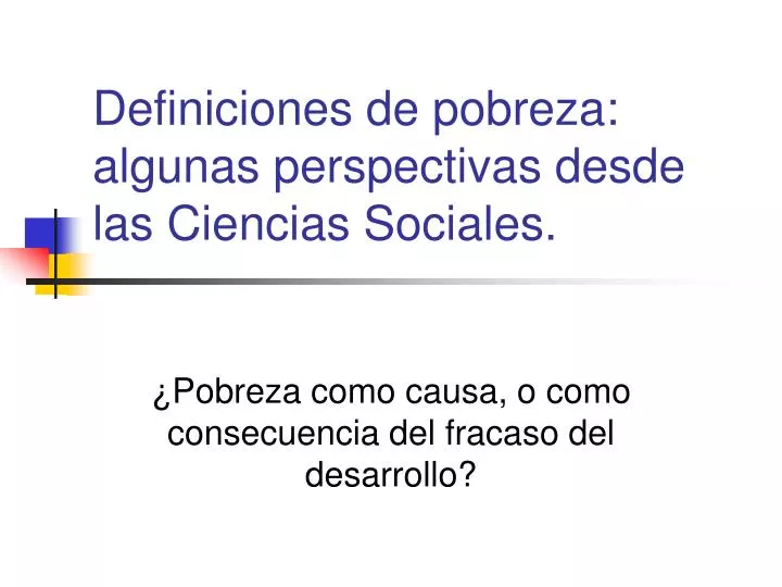 definiciones de pobreza algunas perspectivas desde las ciencias sociales