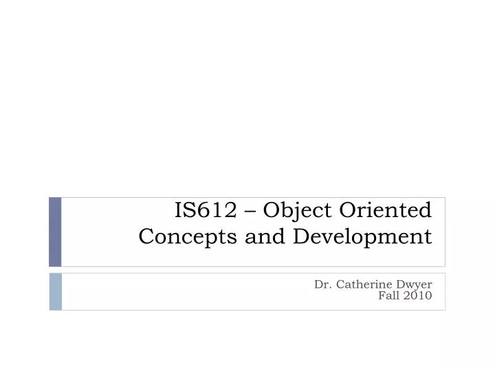 is612 object oriented concepts and development
