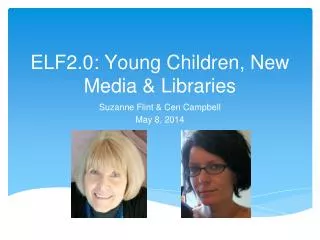 ELF2.0: Young Children, New Media &amp; Libraries