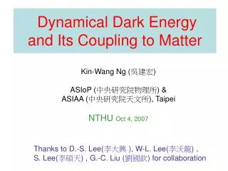 Dynamical Dark Energy and Its Coupling to Matter